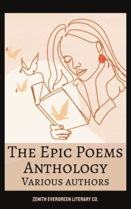 Title: The Epic Poems Anthology: The Iliad, The Odyssey, Beowulf, Paradise Lost, The Divine Comedy, and More Timeless Masterpieces, Author: Homer