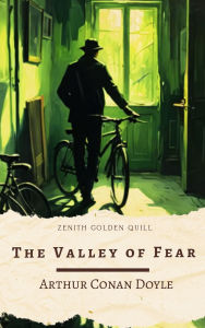 Title: The Valley of Fear: A Dark Sherlock Holmes Mystery by Sir Arthur Conan Doyle, Author: Arthur Conan Doyle