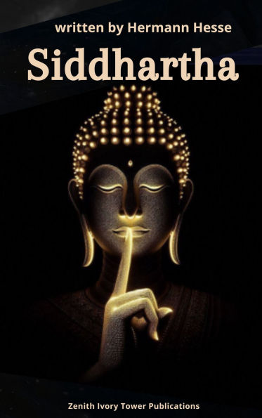 Siddhartha: Hermann Hesse's Spiritual Classic on Enlightenment, Inner Peace, and the Journey Within
