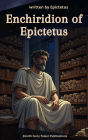 Enchiridion of Epictetus: The Essential Stoic Handbook for Inner Strength, Discipline, and Peace of Mind