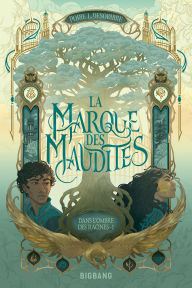 Title: Dans l'ombre des Racines, T1 : La Marque des Maudites, Author: Pome L. Desombre
