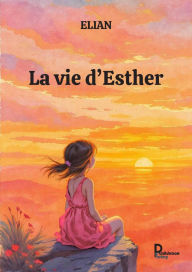 Title: La vie d'Esther, Author: Elian