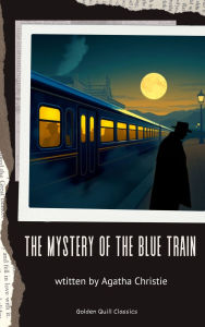 Title: The Mystery of the Blue Train, Author: Agatha Christie