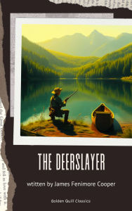 Title: The Deerslayer, Author: James Fenimore Cooper