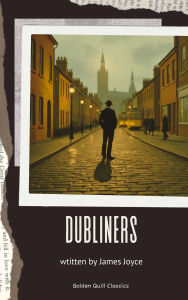 Title: Dubliners, Author: James Joyce