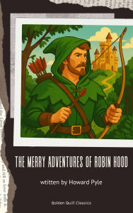 Title: The Merry Adventures of Robin Hood, Author: Howard Pyle