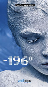 Title: -196°: Science-fiction, Author: Geoffrey Van Hecke