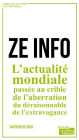 ZE info: L'actualité mondiale passée au crible de l'aberration, du déraisonnable, de l'extravagance