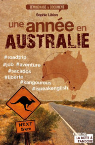 Title: Une année en Australie: Témoignage, Author: Sophie Libion