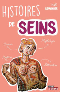 Title: Histoire de seins: Cinéma, mythologie, histoire, littérature, Author: Marc Lemmonier