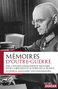 Title: Mémoires d'Outre-Guerre: Témoignage, Author: Alexander von Falkenhausen