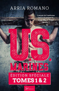 Title: U.S. Marines - Tomes 1 et 2: Le temps d'une permission - Plus aucun rempart entre nous, Author: Arria Romano