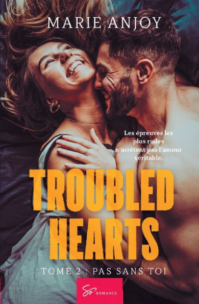 Troubled Hearts - Tome 2: Pas sans toi