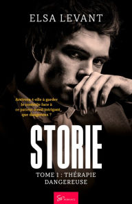 Title: Storie - Tome 1: Thérapie dangereuse, Author: Elsa Levant