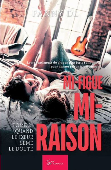 Mi-figue Mi-raison - tome 2: Quand le cour sème doute...