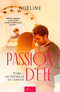 Title: Passion d'été - Tome 1: Les prémices de l'amour, Author: Noëline