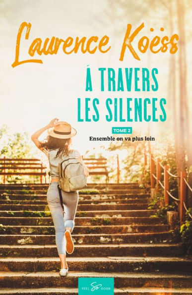 À travers les silences - Tome 2: Ensemble on va plus loin