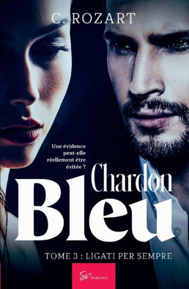 Chardon bleu - Tome 3: Ligati per sempre