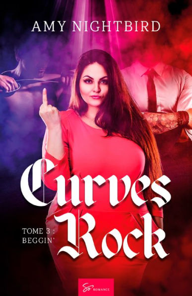 Curves Rock - Tome 3: Beggin'