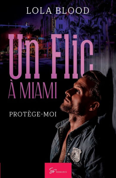Un Flic à Miami: Protège-moi