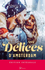 Title: Aux délices d'Amsterdam - Intégrale, Author: Emily Chain