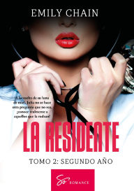 Title: La residente - Tomo 2: Segundo año: Pasión médica entre secretos conyugales, dudas y revelaciones, Author: Emily Chain