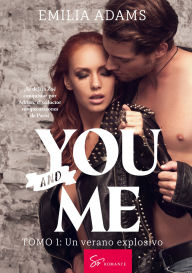 Title: You... And me - Tomo 1: Un verano explosivo, Author: Adams Emilia