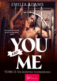 Title: You... And me - Tomo 3: Un invierno tormentoso, Author: Adams Emilia