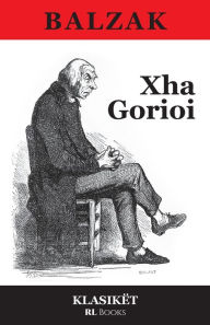 Title: Xha Gorioi, Author: Honore de Balzac