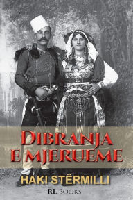 Title: Dibranja e mjerueme: Triologji dramatike, Author: Haki Stïrmilli