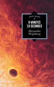 Title: 8 minutes 19 secondes, Author: Alexandre Wajnberg