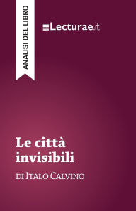 Title: Le cittï¿½ invisibili - Italo Calvino (analisi del libro), Author: Tommaso Rossi