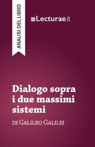 Title: Dialogo sopra i due massimi sistemi - Galileo Galilei (analisi del libro), Author: Tommaso Rossi