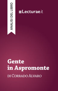 Title: Gente in Aspromonte - Corrado Alvaro (analisi del libro), Author: Tommaso Rossi