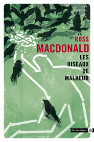 Title: Les oiseaux de malheur, Author: Ross Macdonald