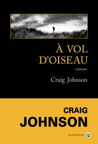 Title: À vol d'oiseau, Author: Craig Johnson
