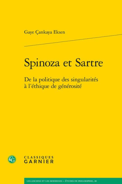 Spinoza et Sartre: De la politique des singularites a l'ethique de generosite