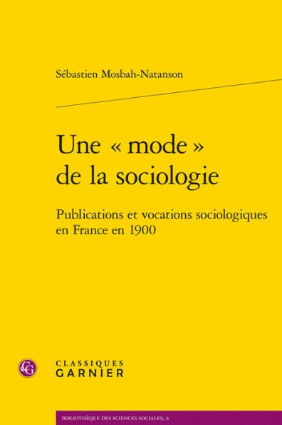 Une mode de la sociologie: Publications et vocations sociologiques en France en 1900