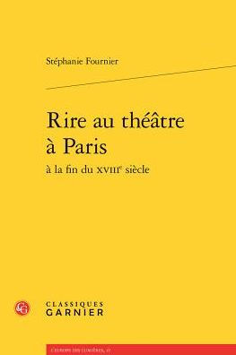 Rire au theatre a Paris a la fin du XVIIIe siecle