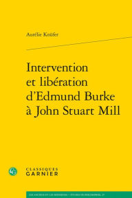 Title: Intervention et liberation d'Edmund Burke a John Stuart Mill, Author: Jennifer Rene Bermudez