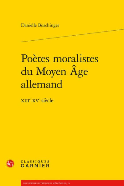 Poetes moralistes du Moyen Age allemand: XIIIe-XVe siecle