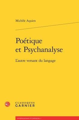 Poetique et Psychanalyse: L'autre versant du langage