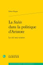 La Stasis dans la politique d'Aristote: La cite sous tension