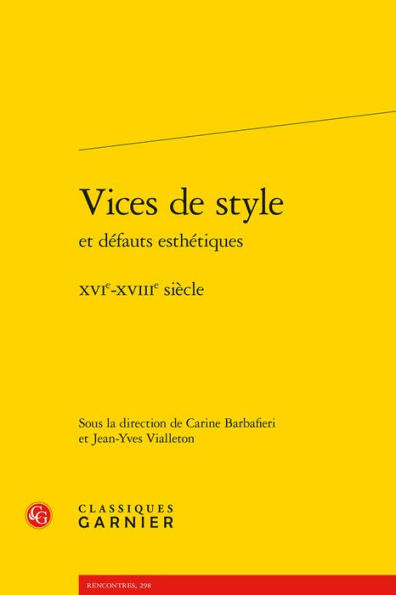 Vices de style et defauts esthetiques: XVIe-XVIIIe siecle