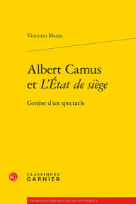 Title: Albert Camus et L'Etat de siege: Genese d'un spectacle, Author: Vincenzo Mazza