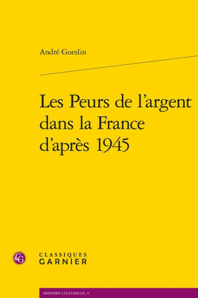 Les Peurs de l'argent dans la France d'apres 1945