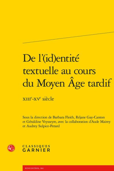 De l'(id)entite textuelle au cours du Moyen Age tardif: XIIIe-XVe siecle