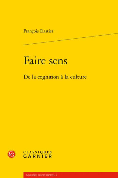 Faire sens: De la cognition a la culture