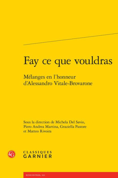 Fay ce que vouldras: Melanges en l'honneur d'Alessandro Vitale-Brovarone