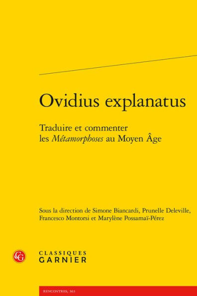 Ovidius explanatus: Traduire et commenter les Metamorphoses au Moyen Age